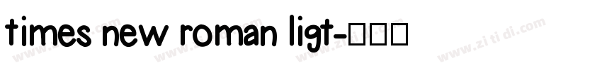 times new roman ligt字体转换 times new roman ligt字体转换